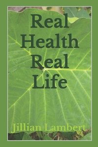 bokomslag Real Health, Real Life