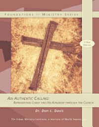 An Authentic Calling: Representing Christ and His Kingdom Through the Church