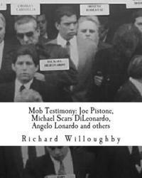 bokomslag Mob Testimony: Joe Pistone, Michael Scars DiLeonardo, Angelo Lonardo and others: The court testimony of FBI New York Undercover Agent Joe Pistone, Gam