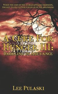 bokomslag A Cure For Hunger III