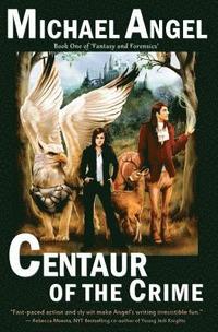 bokomslag Centaur of the Crime: Book One of Fantasy & Forensics