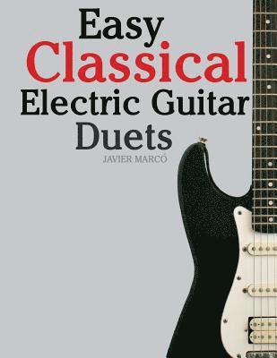 bokomslag Easy Classical Electric Guitar Duets: Featuring Music of Elgar, Grieg, Bach and Others. in Standard Notation and Tablature.