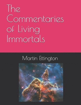 bokomslag The Commentaries of Living Immortals