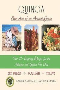 Quinoa: A New Age of an Ancient Grain: A New Age of An Ancient Grain