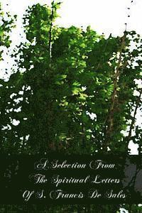 Francisco De Sales - A Selection From The Spiritual Letters Of S. Francis De Sales, Häftad
