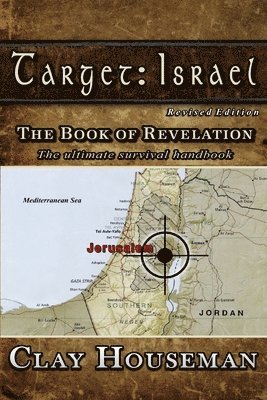 bokomslag Target: Israel: The Book of Revelation. The ultimate survival handbook.