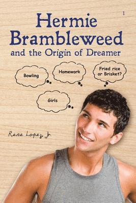 Rene Lopez Jr - Hermie Brambleweed and the Origin of Dreamer, Häftad