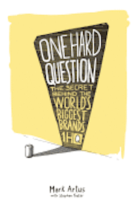 bokomslag One Hard Question: The secret behind the world's biggest brands