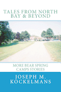 bokomslag Tales From North Bay & Beyond: More Bear Spring Camps Stories