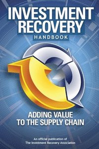 bokomslag Investment Recovery Handbook: Adding Value to the Supply Chain