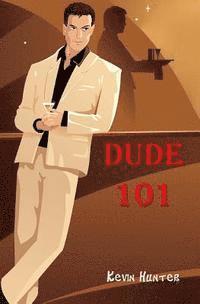 Dude 101 1