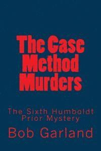 Bob Garland - The Case Method Murders: The Sixth Humboldt Prior Mystery, Häftad