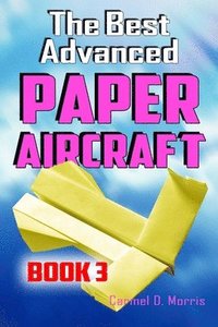 bokomslag The Best Advanced Paper Aircraft Book 3