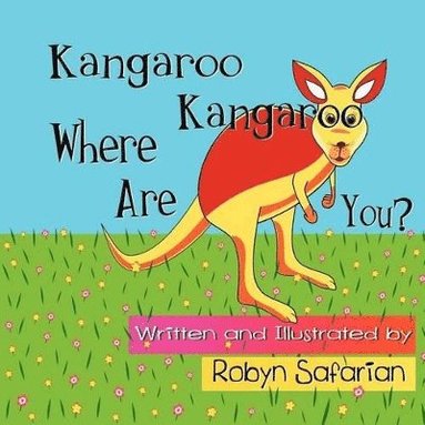 bokomslag Kangaroo Kangaroo Where Are You? A Delightful Children's Picture Book