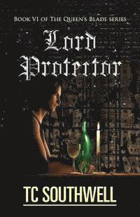 T. C. Southwell - Lord Protector: The Queen's Blade Book VI, Häftad