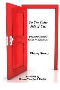 bokomslag On The Other Side of Yes: Understanding the power of agreement: Understanding the Power of Agreement