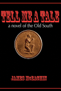 bokomslag Tell Me a Tale: A Novel of the Old South