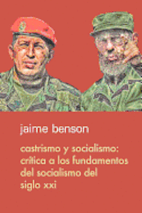 bokomslag Castrismo y socialismo: Crítica a los fundamentos del socialismo del Siglo XXI