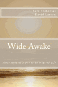 bokomslag Wide Awake: Three Minutes a Day to an Inspired Life