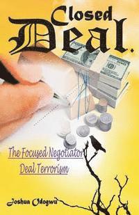 Closed Deal: The Deal Terrorist, Focused Negotiator 1
