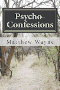 bokomslag Psycho- Confessions: A Psychological Confession