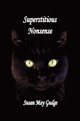 Superstitious Nonsense 1