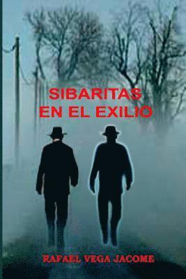 Sibaritas en el exiliio: La revolucion, Fidel Castro y el exilio 1