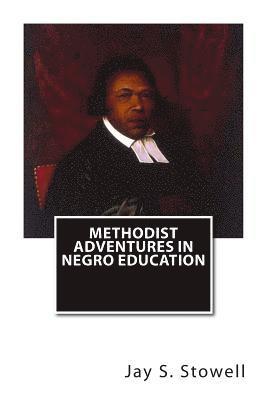 bokomslag Methodist Adventures in Negro Education