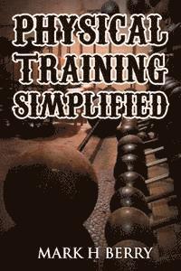 bokomslag Physical Training Simplified: (Original Version, Restored)