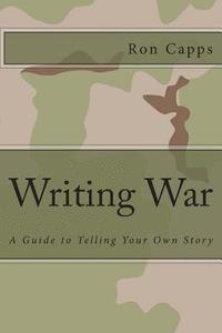 bokomslag Writing War: A Guide to Telling Your Own Story
