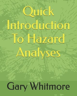 bokomslag Quick Introduction To Hazard Analyses