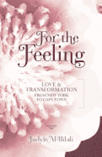 Judyie Al-Bilali - For The Feeling: Love & Transformation from New York to Cape Town, Häftad