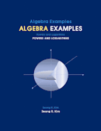 Seong R. Kim - Algebra Examples Powers and Logarithms, Häftad