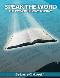 bokomslag Speak The Word: The Powerful Way To Pray