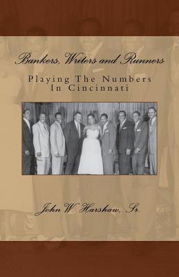 John W. Harshaw Sr - Bankers, Writers and Runners: Playing The Numbers In Cincinnati, Häftad