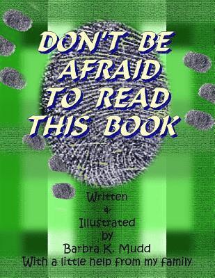 Barbra K. Mudd - Don't Be Afraid To Read This Book, Häftad