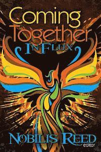 Coming Together: In Flux