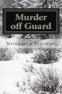 Mary Louise Wilkinson - Murder off Guard, Häftad