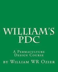 bokomslag William's PDC: A Permaculture Design Course
