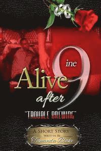 Alive After 9ine: Trouble Brewing 1