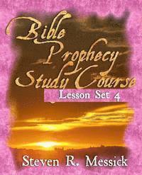 bokomslag Bible Prophecy Study Course - Lesson Set 4