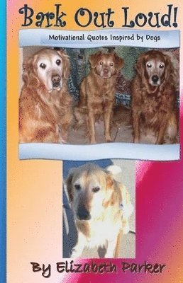 Elizabeth Parker - Bark Out Loud!, Häftad