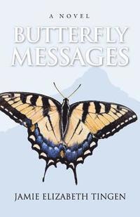 Jamie Elizabeth Tingen - Butterfly Messages, Häftad
