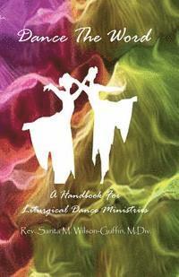 bokomslag Dance The Word: A Handbook for Liturgical Dance Ministries
