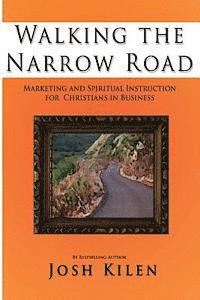 bokomslag Walking the Narrow Road: Marketing and Spiritual Instruction for Christians in Business
