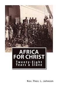 bokomslag Africa for Christ: Twenty-Eight Years a Slave