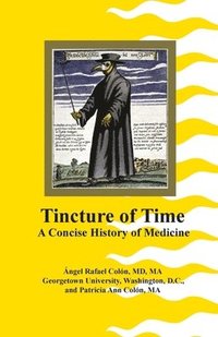 bokomslag Tincture of Time: A Concise History of Medicine