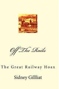bokomslag Off The Rails: The Great Railway Hoax