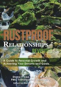 bokomslag Rustproof Relationships Revisited: A Guide to Personal Growth and Achieving Your Dreams and Goals