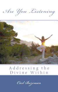 Are You Listening - Addressing the Divine Within: Addressing the Divine Within 1